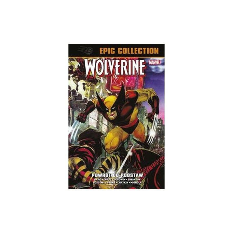 WOLVERINE EPIC COLLECTION. POWRÓT DO PODSTAW