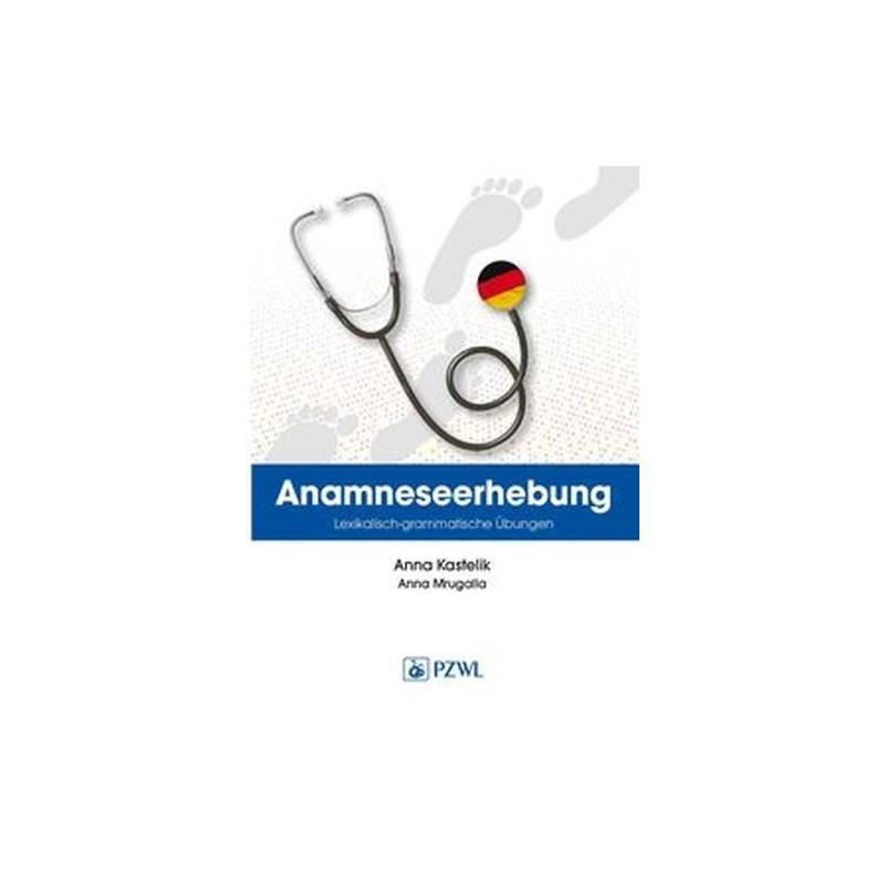 ANAMNESE. WORTSCHATZ- UND GRAMMATIKBUNGEN. WYWIAD LEKARSKI. TRENING LEKSYKALNO-GRAMATYCZNY