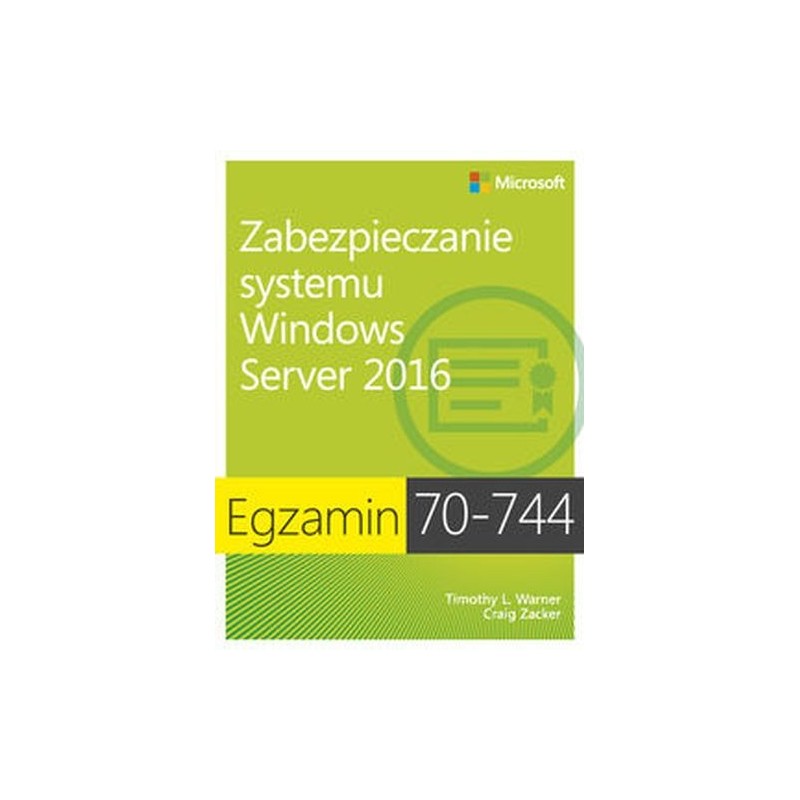 EGZAMIN 70-744 ZABEZPIECZANIE SYSTEMU WINDOWS SERVER 2016