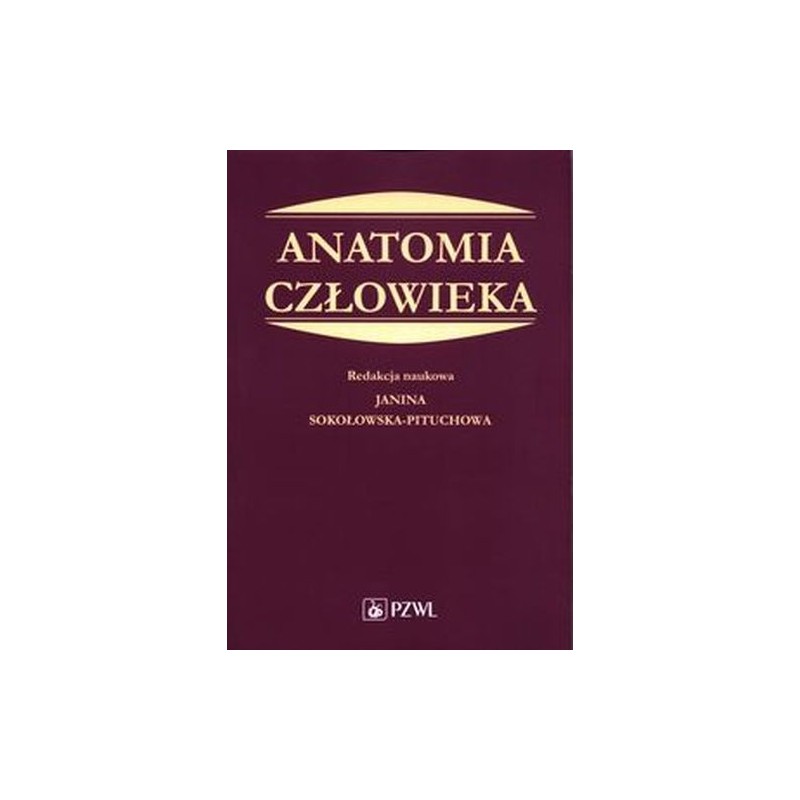 ANATOMIA CZŁOWIEKA PODRĘCZNIK DLA STUDENTÓW MEDYCYNY