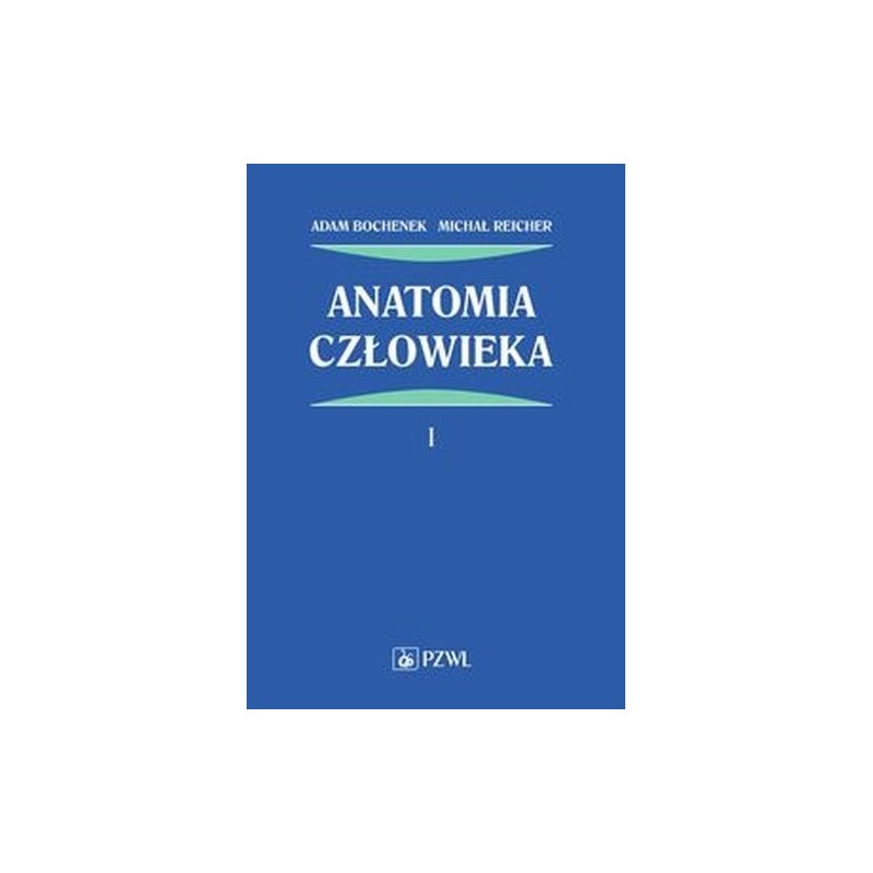 ANATOMIA CZŁOWIEKA TOM 1