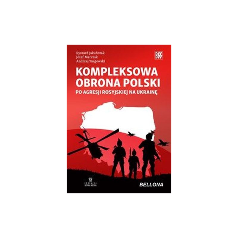 KOMPLEKSOWA OBRONA POLSKI PO AGRESJI ROSYJSKIEJNA UKRAINĘ