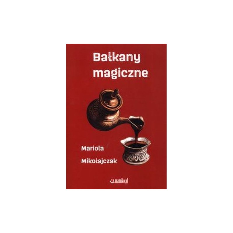 BAŁKANY MAGICZNE