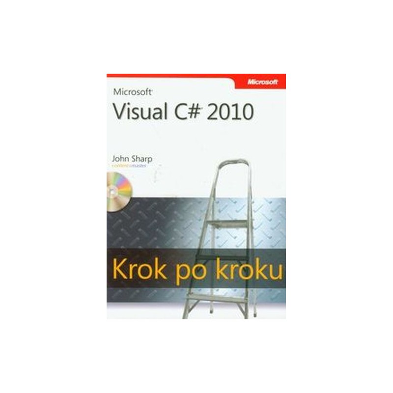 MICROSOFT VISUAL C# 2010 KROK PO KROKU Z PŁYTĄ CD