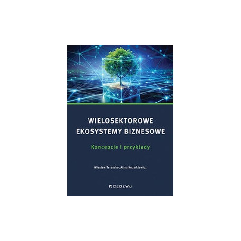WIELOSEKTOROWE EKOSYSTEMY BIZNESOWE. KONCEPCJE I PRZYKŁADY