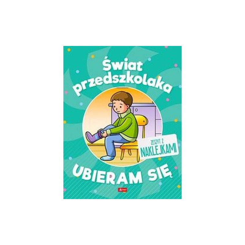 ŚWIAT PRZEDSZKOLAKA UBIERAM SIĘ