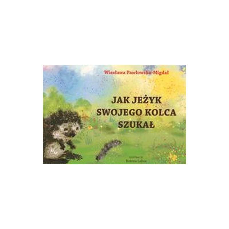 JAK JEŻYK SWOJEGO KOLCA SZUKAŁ