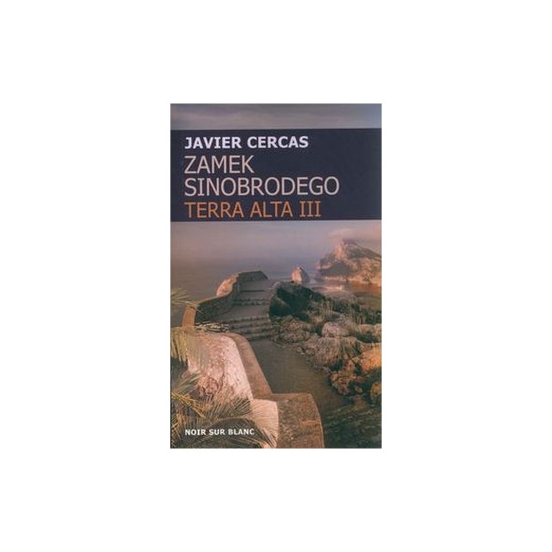 ZAMEK SINOBRODEGO. TERRA ALTA. TOM 3