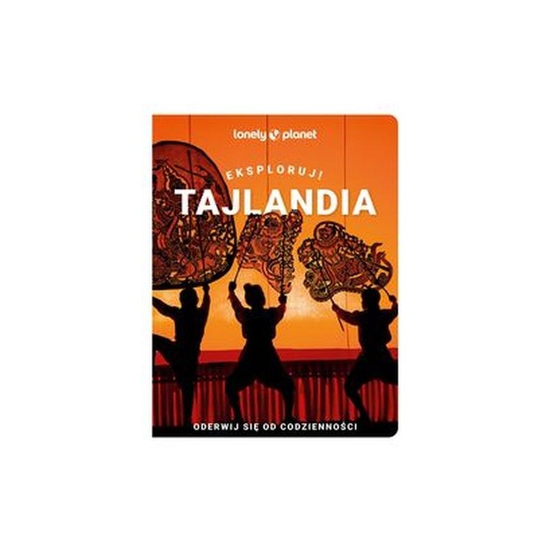 TAJLANDIA. EKSPLORUJ! LONELY PLANET