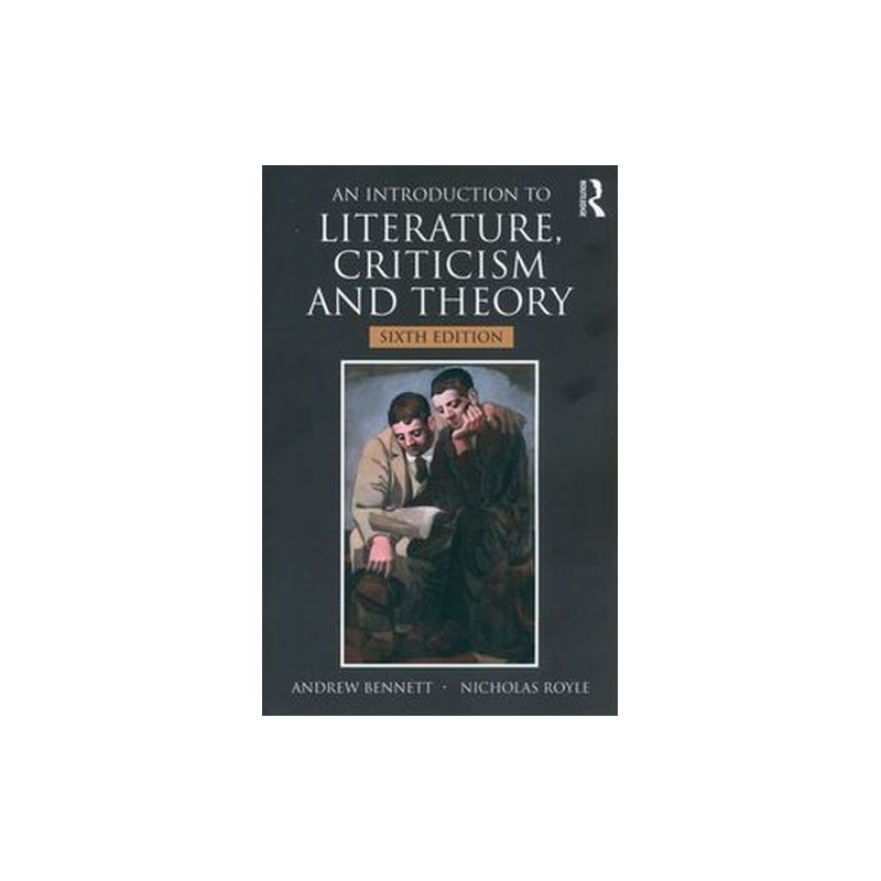 AN INTRODUCTION TO LITERATURE, CRITICISM AND THEORY