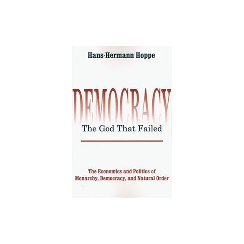 DEMOCRACY - THE GOD THAT FAILED