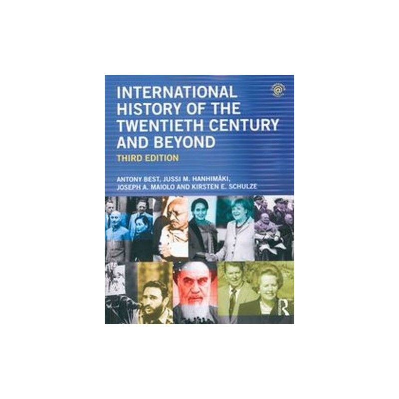 INTERNATIONAL HISTORY OF THE TWENTIETH CENTURY AND BEYOND