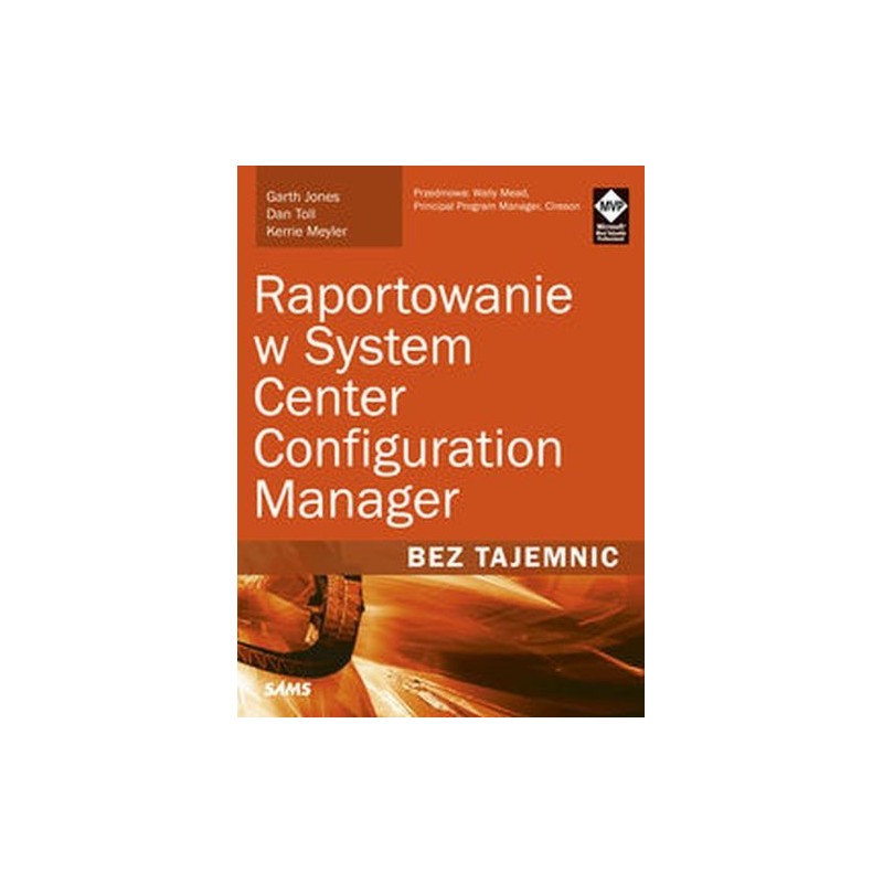 RAPORTOWANIE W SYSTEM CENTER CONFIGURATION MANAGER BEZ TAJEMNIC