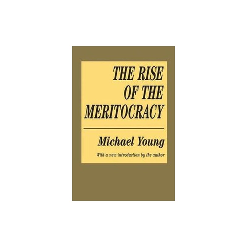 THE RISE OF THE MERITOCRACY