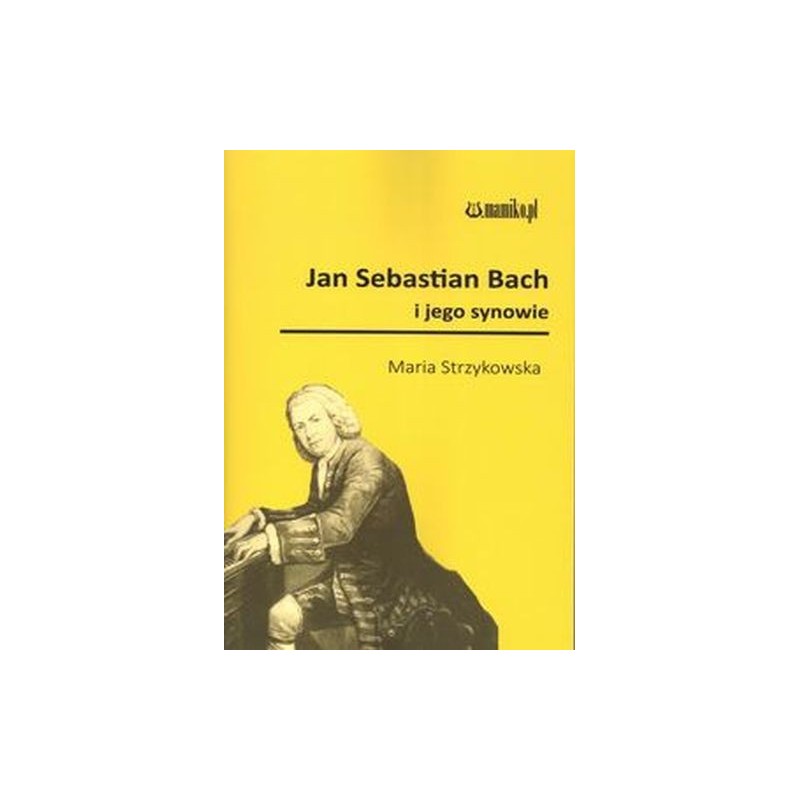 JAN SEBASTIAN BACH I JEGO SYNOWIE