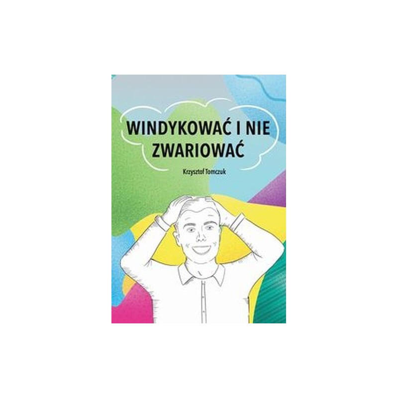 WINDYKOWAĆ I NIE ZWARIOWAĆ