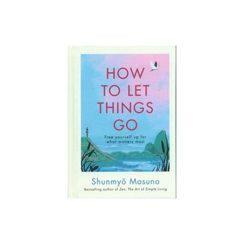 HOW TO LET THINGS GO