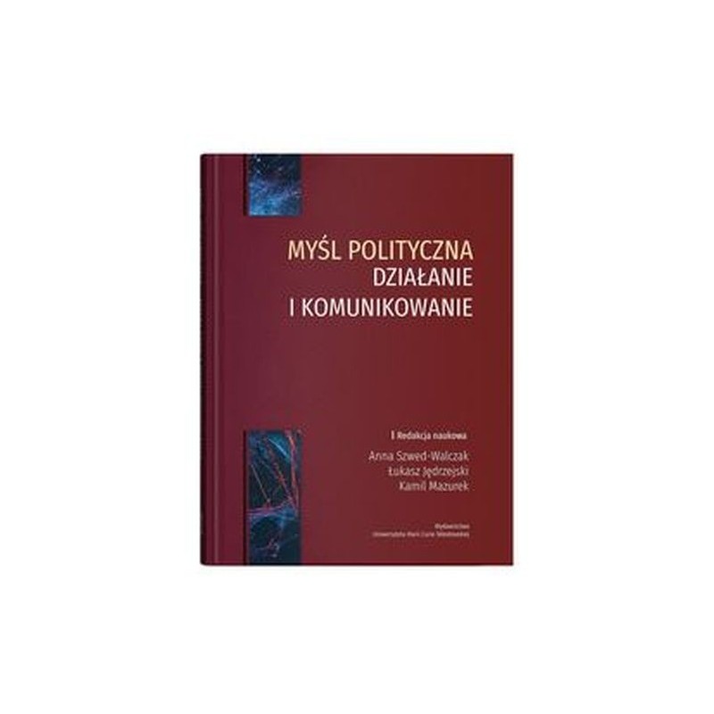 MYŚL POLITYCZNA DZIAŁANIE I KOMUNIKOWANIE