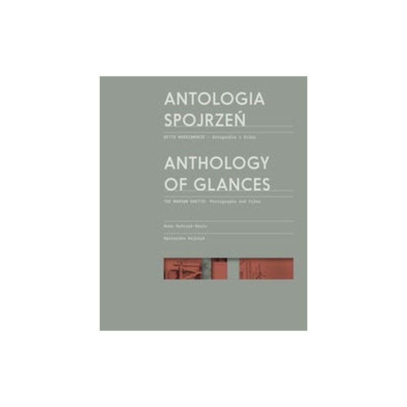 ANTOLOGIA SPOJRZEŃ / ANTHOLOGY OF GLANCES