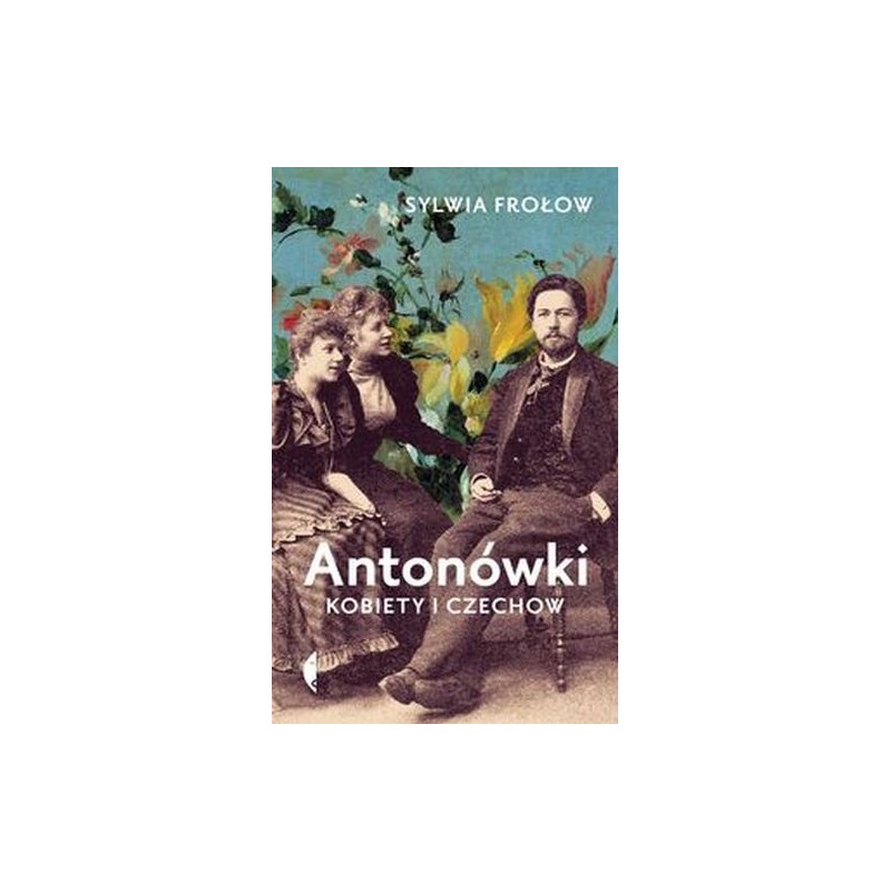 ANTONÓWKI. KOBIETY I CZECHOW