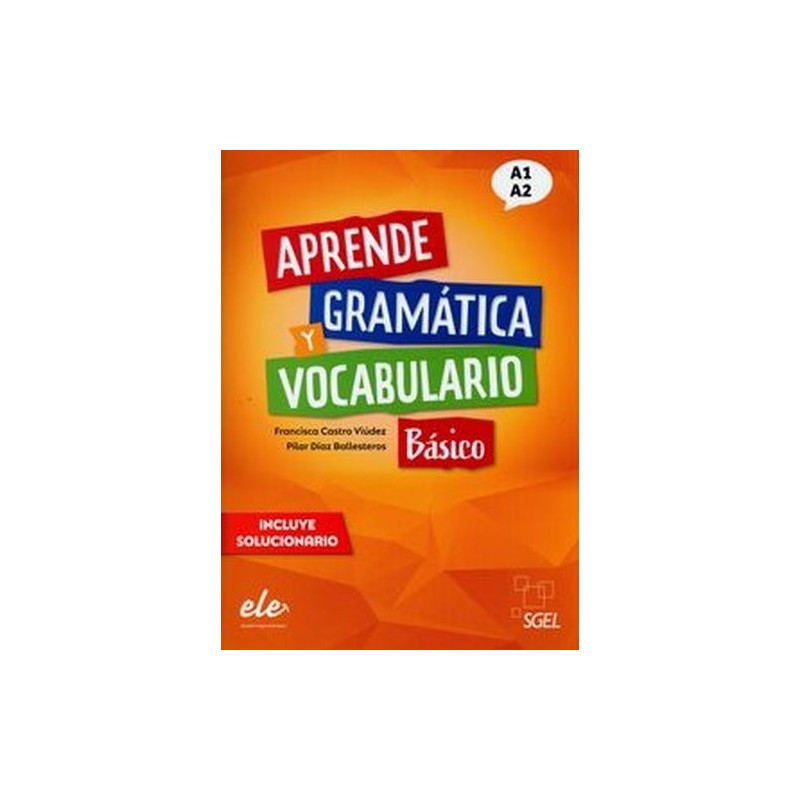 APRENDE GRAMATICA Y VOCABULARIO BASICO A1+A2