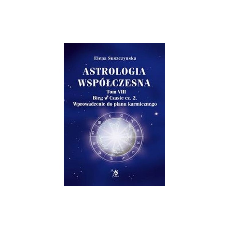 ASTROLOGIA WSPÓŁCZESNA TOM VIII BIEG W CZASIE CZ. 2 / ARS SCRIPTI