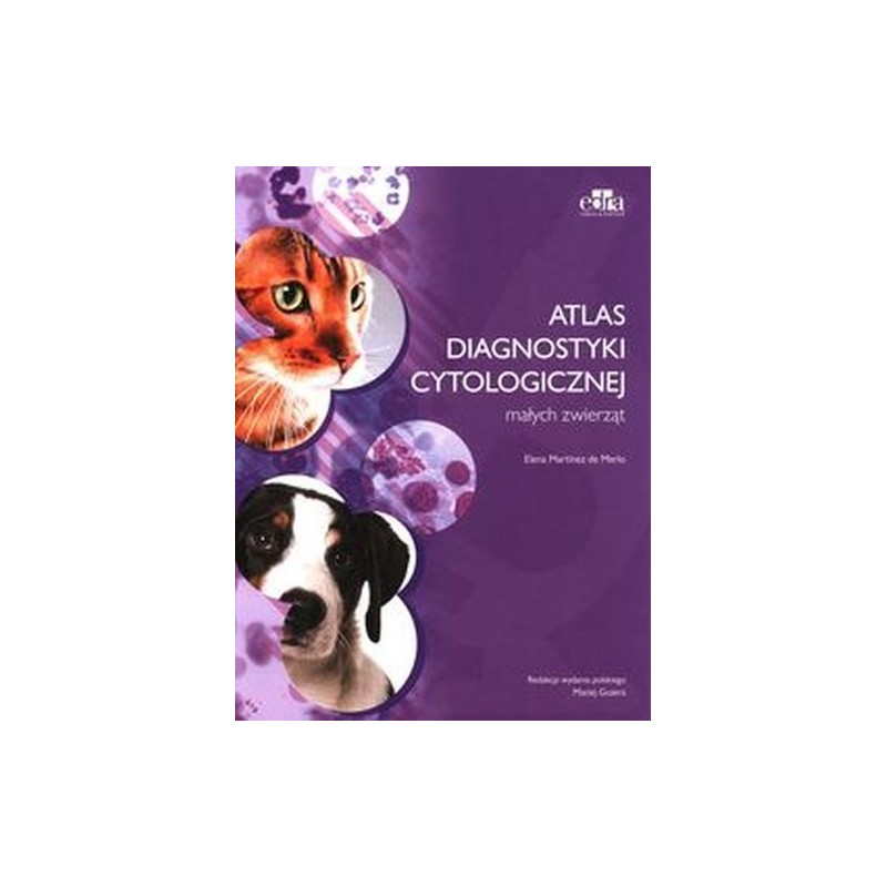 ATLAS DIAGNOSTYKI CYTOLOGICZNEJ MAŁYCH ZWIERZĄT