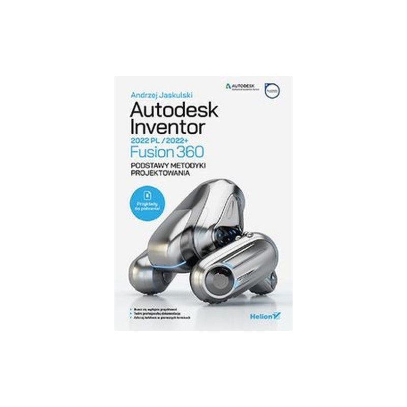 AUTODESK INVENTOR 2022 PL / 2022+ FUSION 360 PODSTAWY METODYKI PROJEKTOWANIA