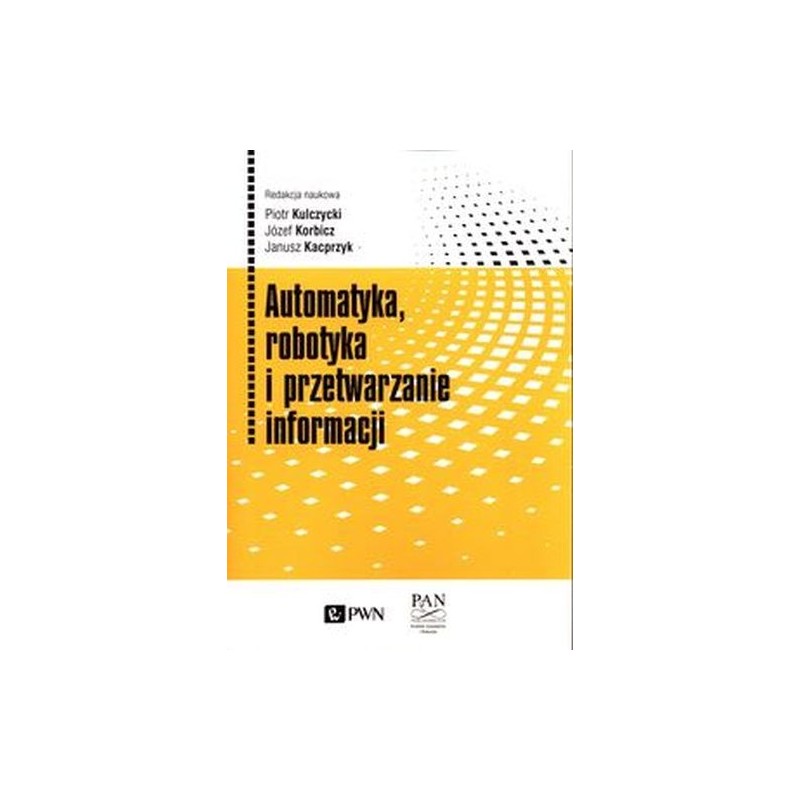 AUTOMATYKA, ROBOTYKA I PRZETWARZANIE INFORMACJI