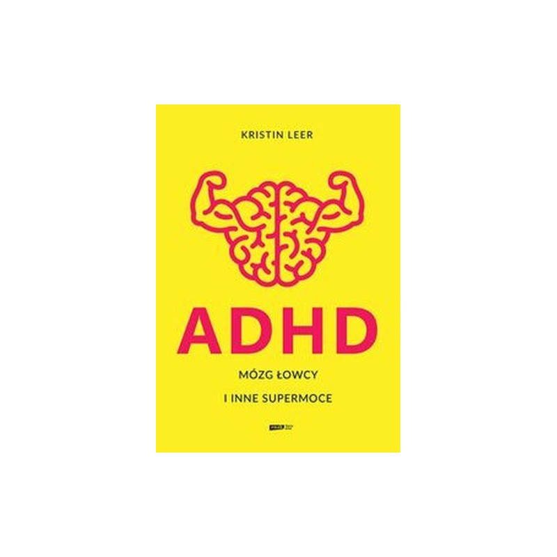 ADHD. MÓZG ŁOWCY I INNE SUPERMOCE