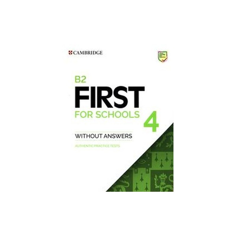 B2 FIRST FOR SCHOOLS 4 AUTHENTIC PRACTICE TESTS