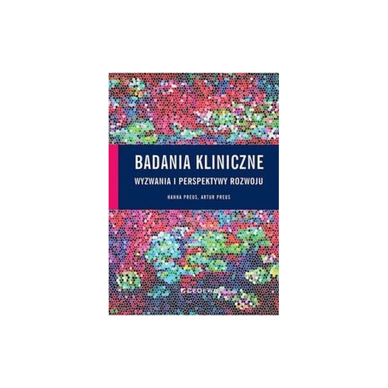 BADANIA KLINICZNE WYZWANIA I PERSPEKTYWY ROZWOJU