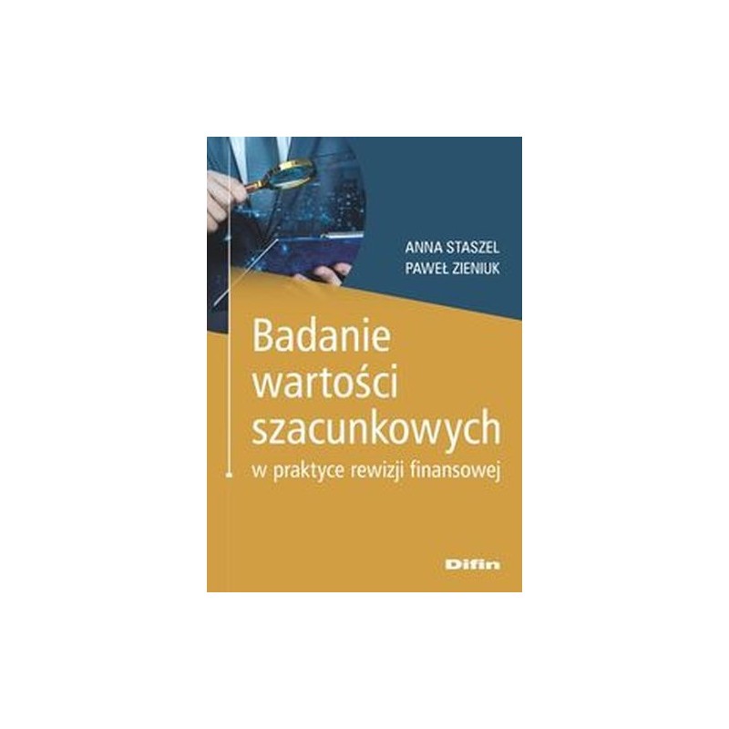 BADANIE WARTOŚCI SZACUNKOWYCH W PRAKTYCE REWIZJI FINANSOWEJ