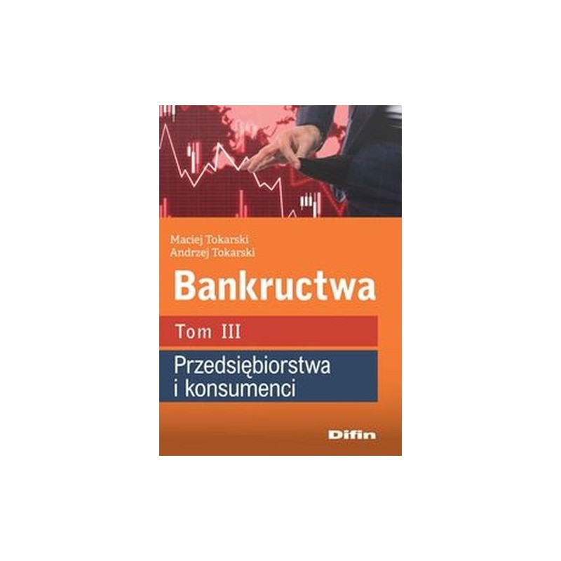 BANKRUCTWA TOM 3 PRZEDSIĘBIORSTWA I KONSUMENCI