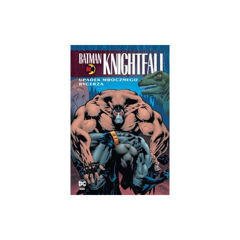 BATMAN KNIGHTFALL. UPADEK MROCZNEGO RYCERZA. TOM 2