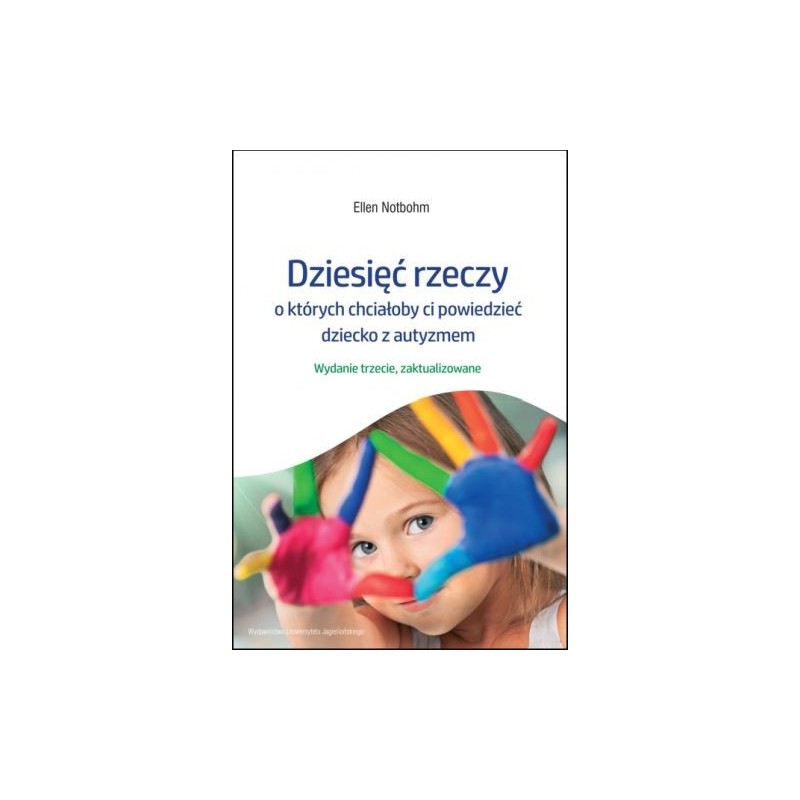 DZIESIĘĆ RZECZY, O KTÓRYCH CHCIAŁOBY CI POWIEDZIEĆ DZIECKO Z AUTYZMEM WYD. 2024