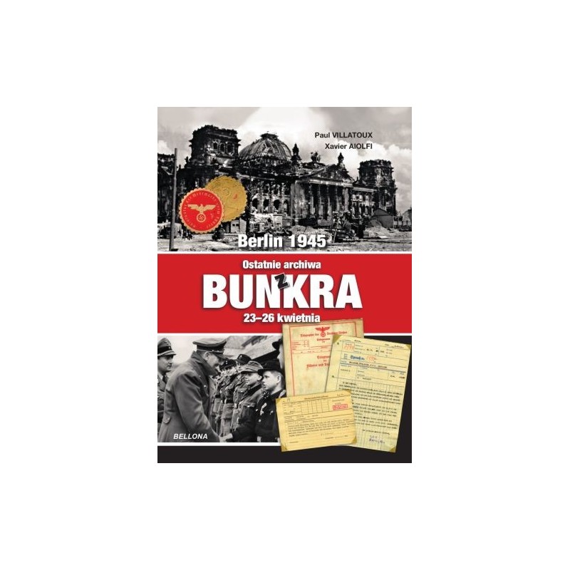 BERLIN 1945 OSTATNIE ARCHIWA Z BUNKRA