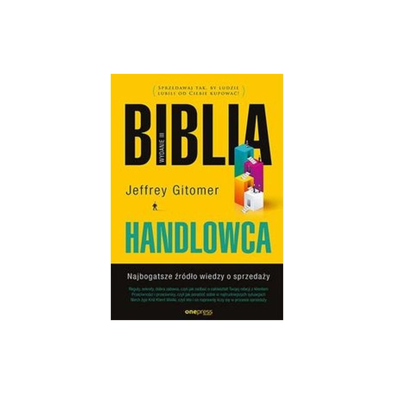 BIBLIA HANDLOWCA. NAJBOGATSZE ŹRÓDŁO WIEDZY O SPRZEDAŻY WYD. 3