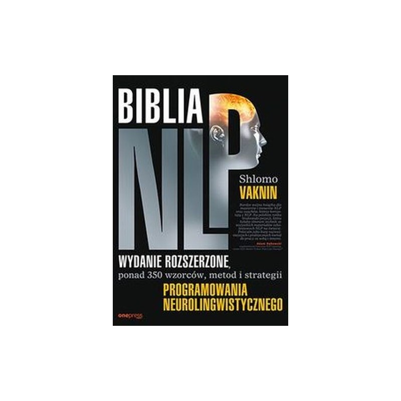 BIBLIA NLP WYDANIE ROZSZERZONE, PONAD 350 WZORCÓW, METOD I STRATEGII PROGRAMOWANIA NEUROLINGWISTYCZNEGO