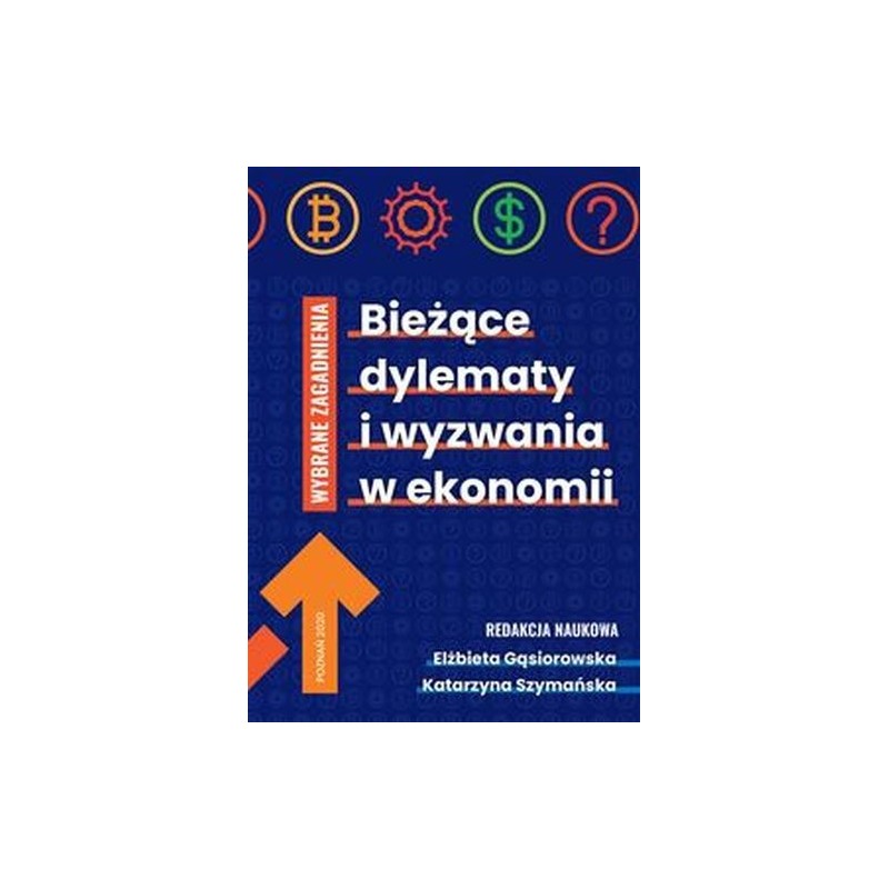 BIEŻĄCE DYLEMATY I WYZWANIA W EKONOMII