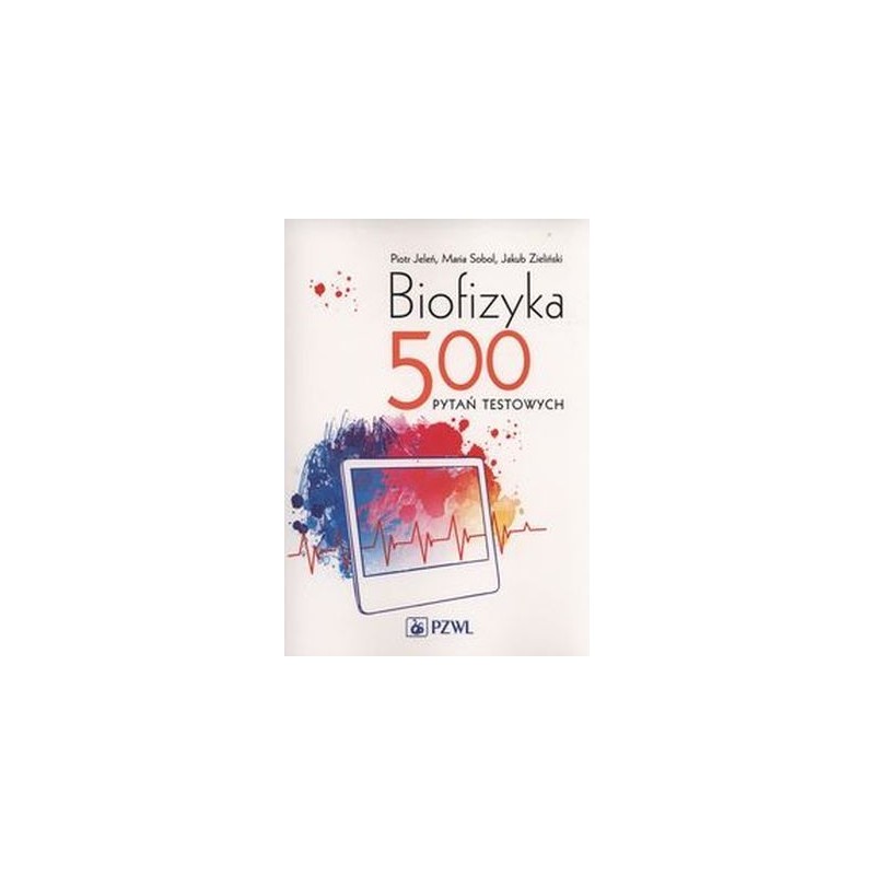 BIOFIZYKA. 500 PYTAŃ TESTOWYCH