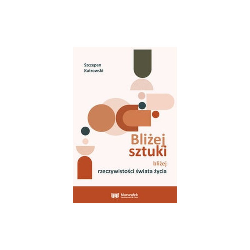 BLIŻEJ SZTUKI BLIŻEJ RZECZYWISTOŚCI ŚWIATA ŻYCIA