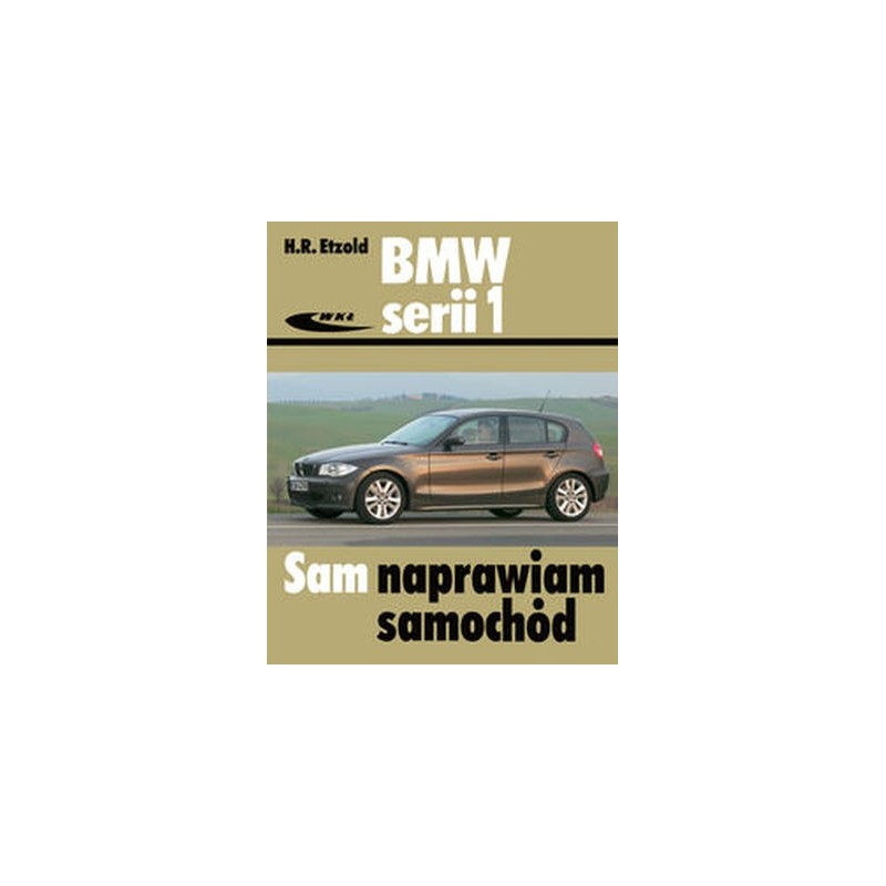 BMW SERII 1 OD WRZEŚNIA 2004 DO SIERPNIA 2011