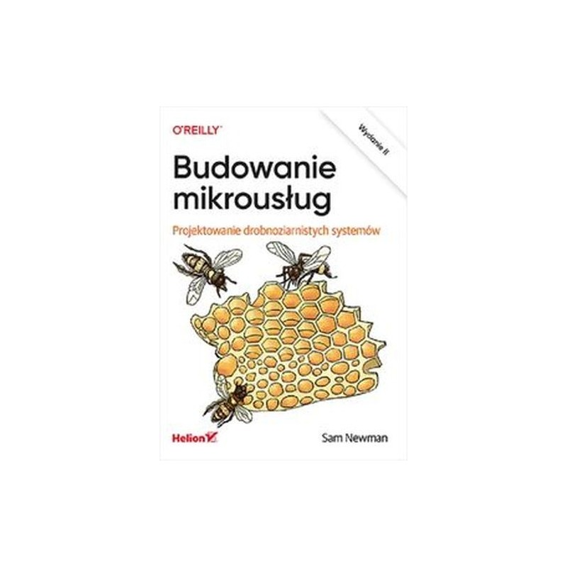 BUDOWANIE MIKROUSŁUG. PROJEKTOWANIE DROBNOZIARNISTYCH SYSTEMÓW. WYDANIE II