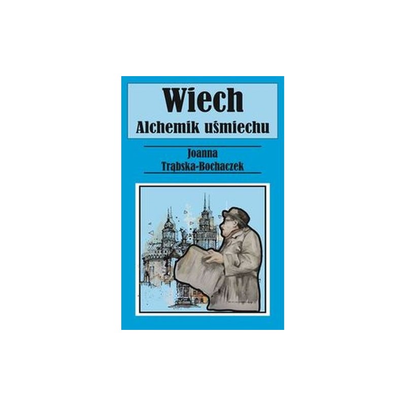 ALCHEMIK UŚMIECHU. WIECH