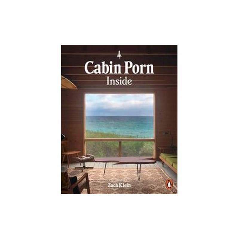 CABIN PORN: INSIDE