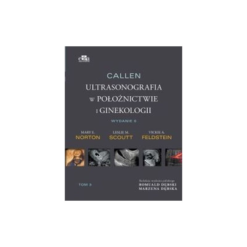 CALLEN. ULTRASONOGRAFIA W POŁOŻNICTWIE I GINEKOLOGII . TOM 3