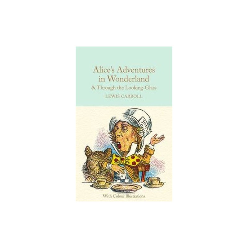 ALICES ADVENTURES IN WONDERLAND AND THROUGH THE LOOKING-GLASS