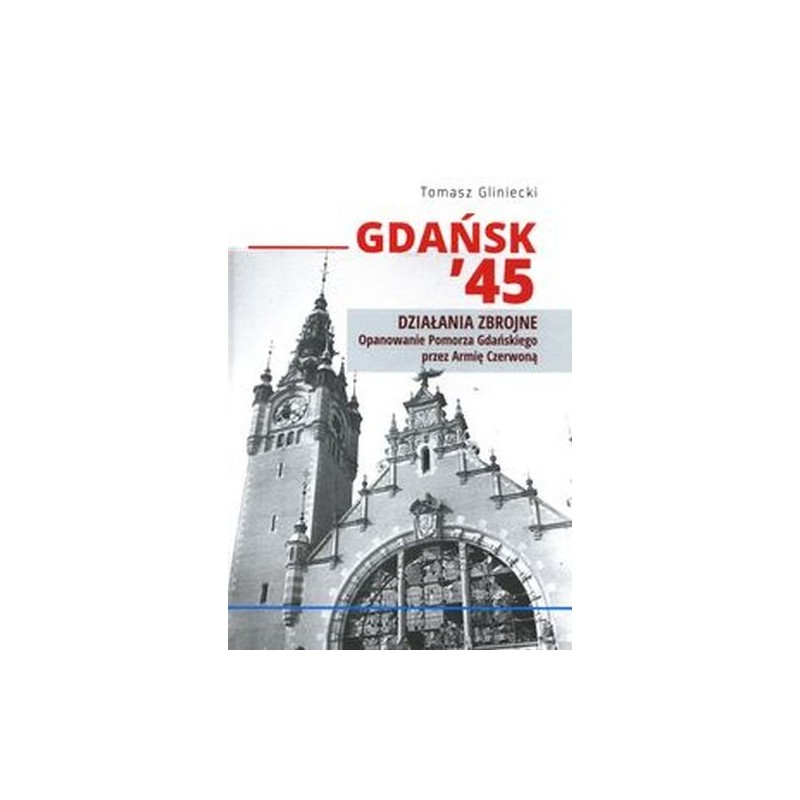 GDAŃSK 45. DZIAŁANIA ZBROJNE