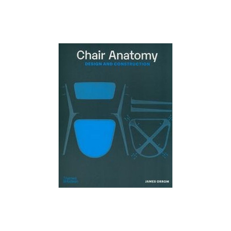 CHAIR ANATOMY: DESIGN AND CONSTRUCTION